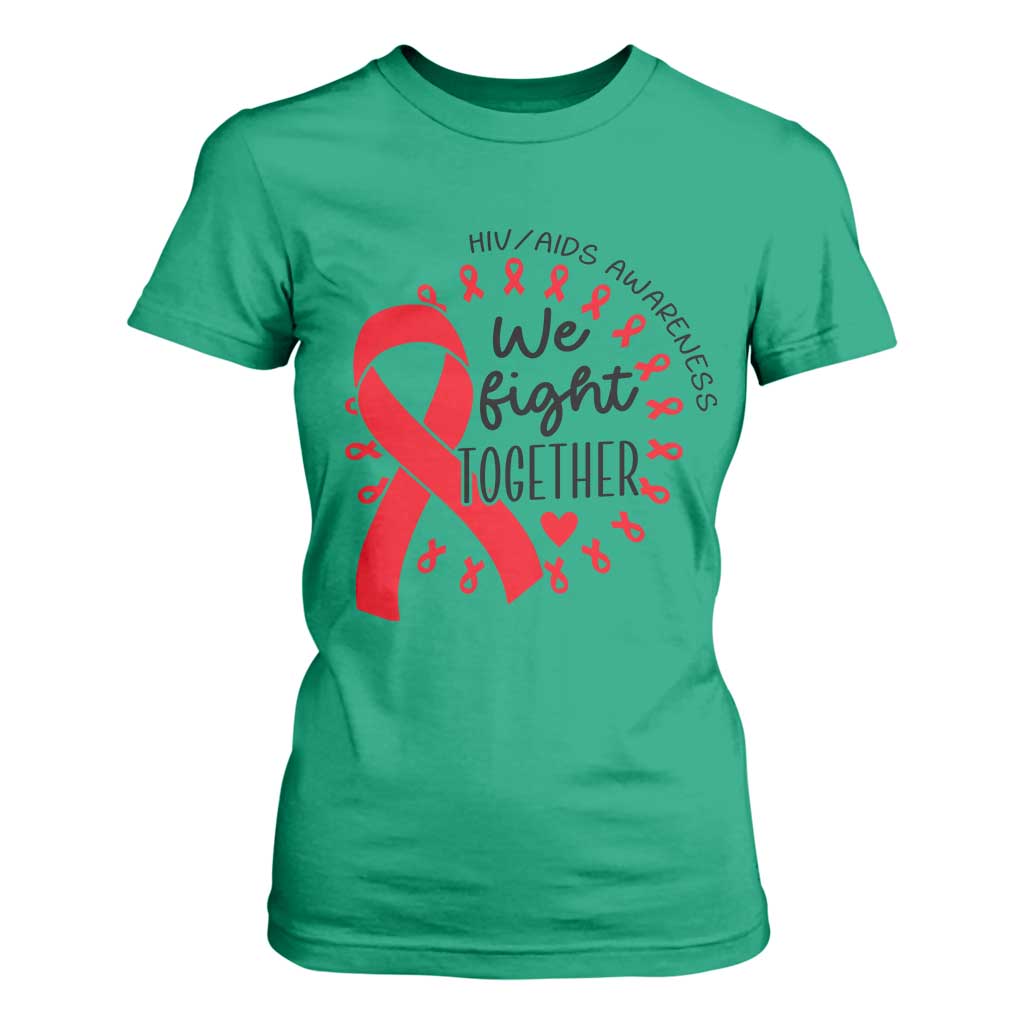 HIV Support Red Ribbon Support Gift T Shirt For Women We Fight Together