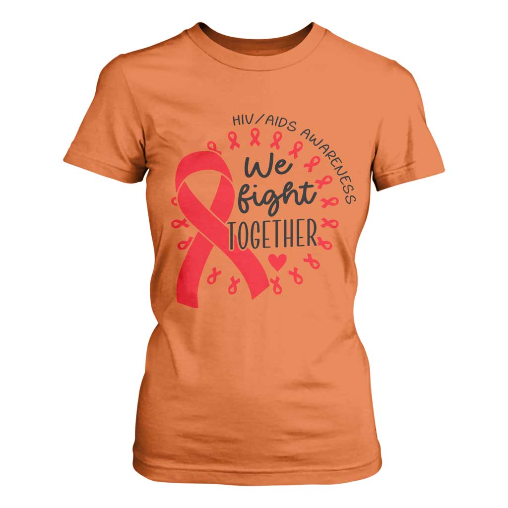HIV Support Red Ribbon Support Gift T Shirt For Women We Fight Together