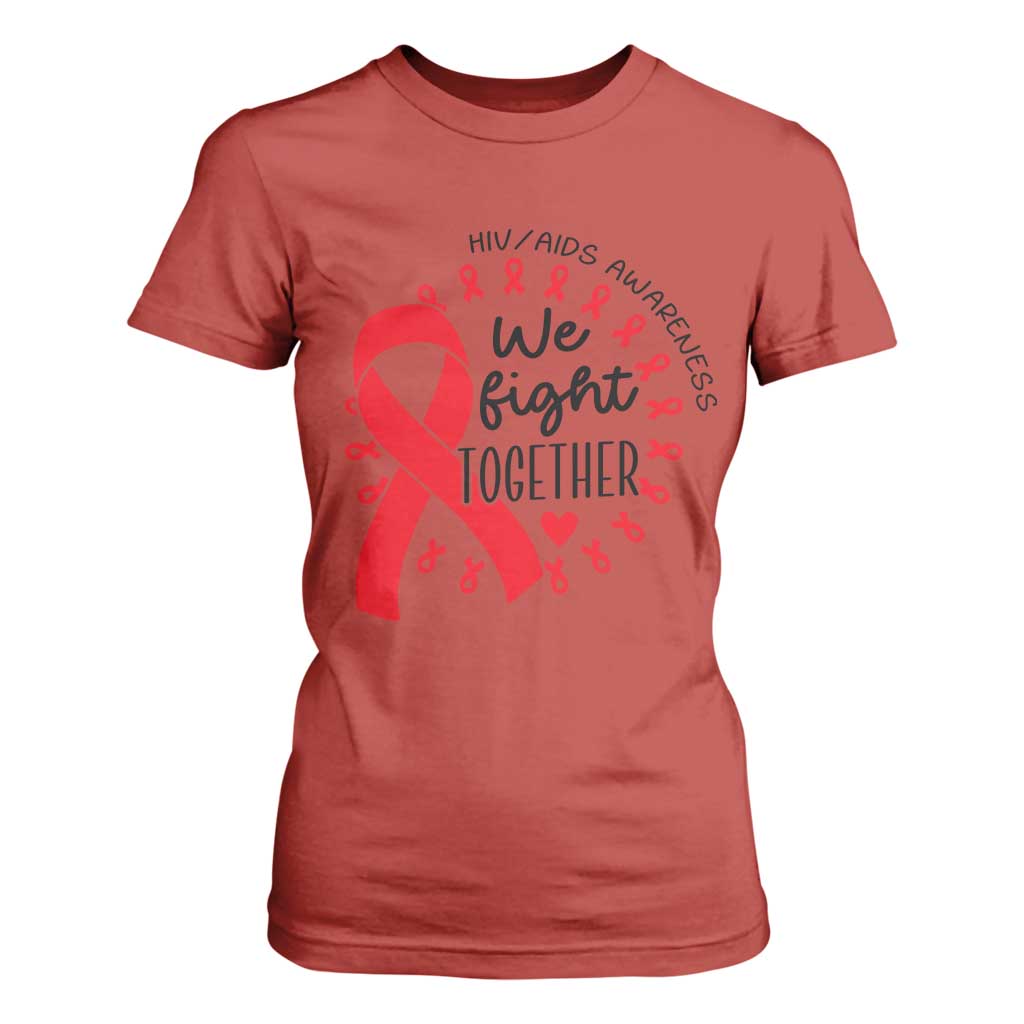 HIV Support Red Ribbon Support Gift T Shirt For Women We Fight Together
