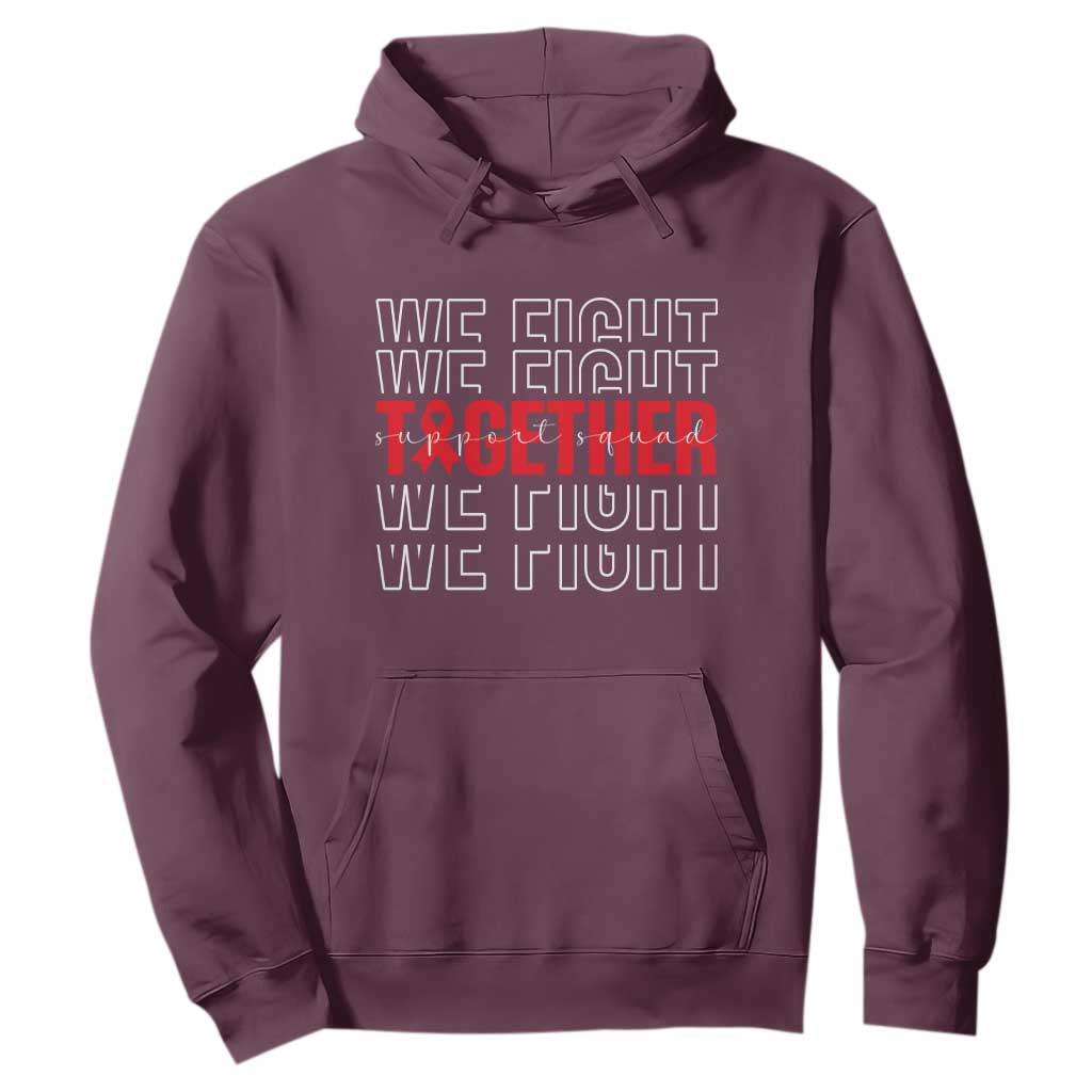 We Fight Together Support Squad HIV Support Gift Hoodie