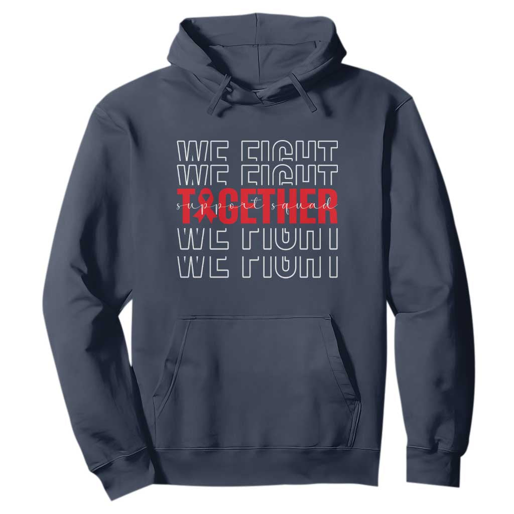 We Fight Together Support Squad HIV Support Gift Hoodie