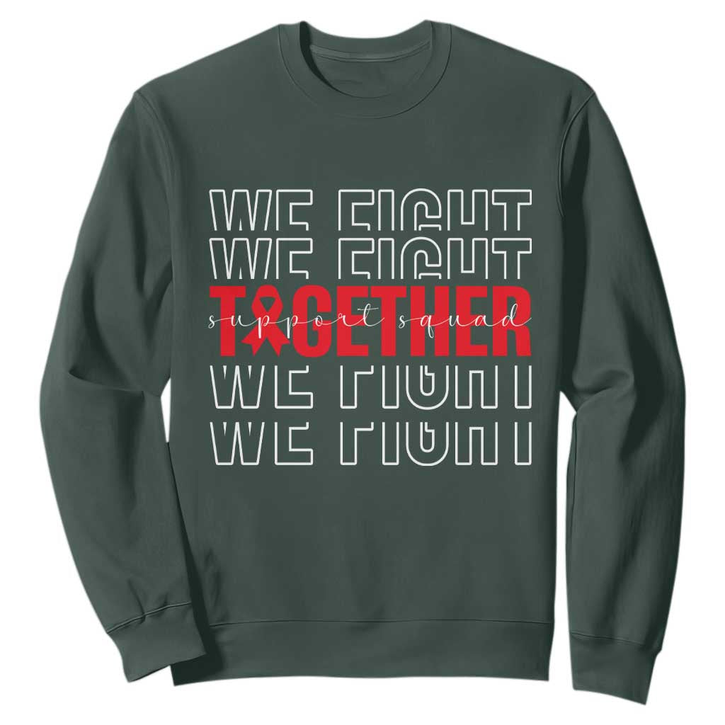 We Fight Together Support Squad HIV Support Gift Sweatshirt