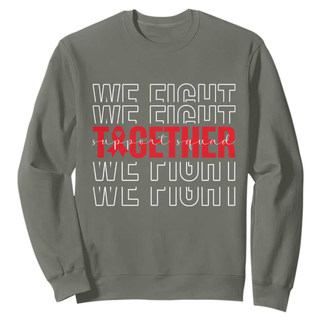 We Fight Together Support Squad HIV Support Gift Sweatshirt