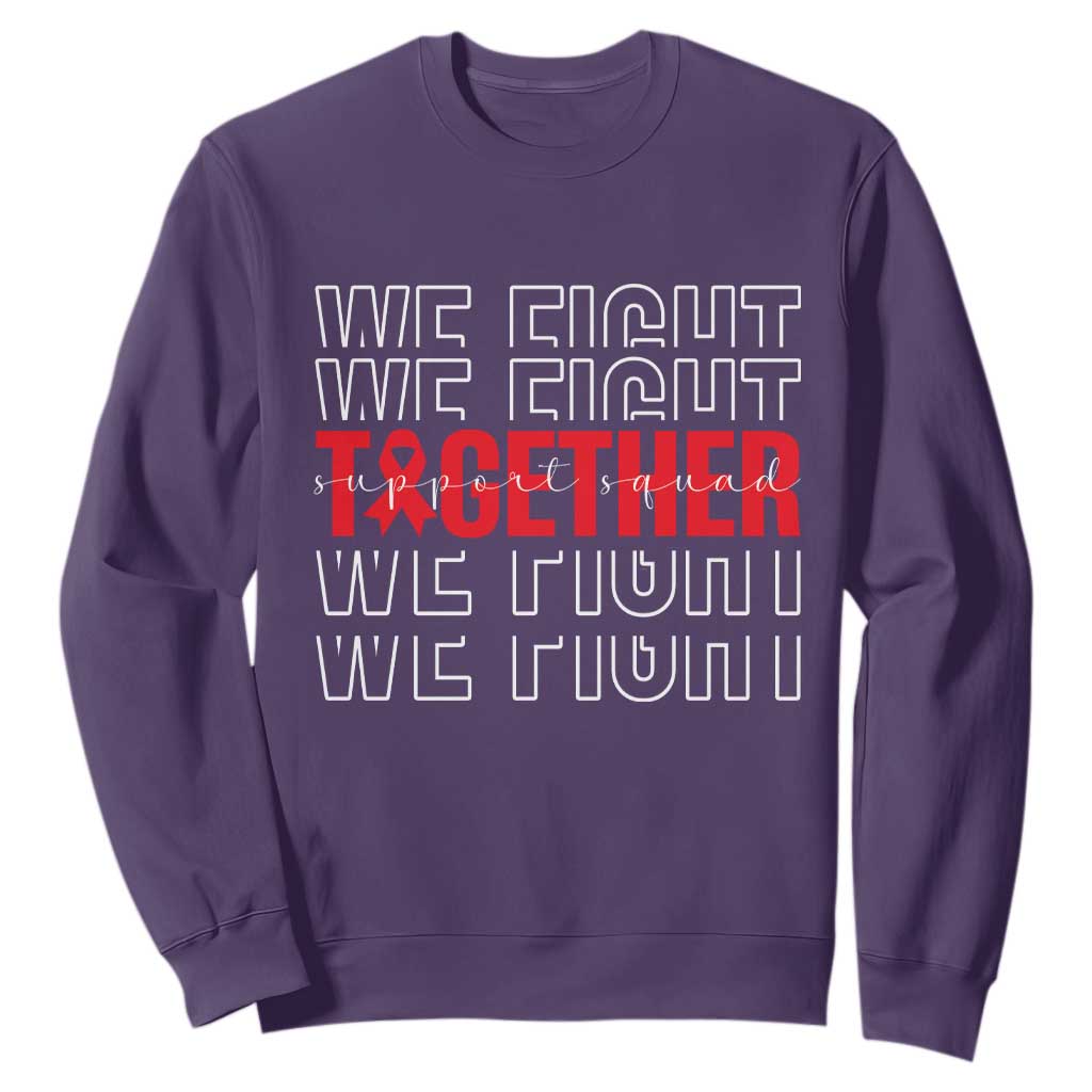 We Fight Together Support Squad HIV Support Gift Sweatshirt