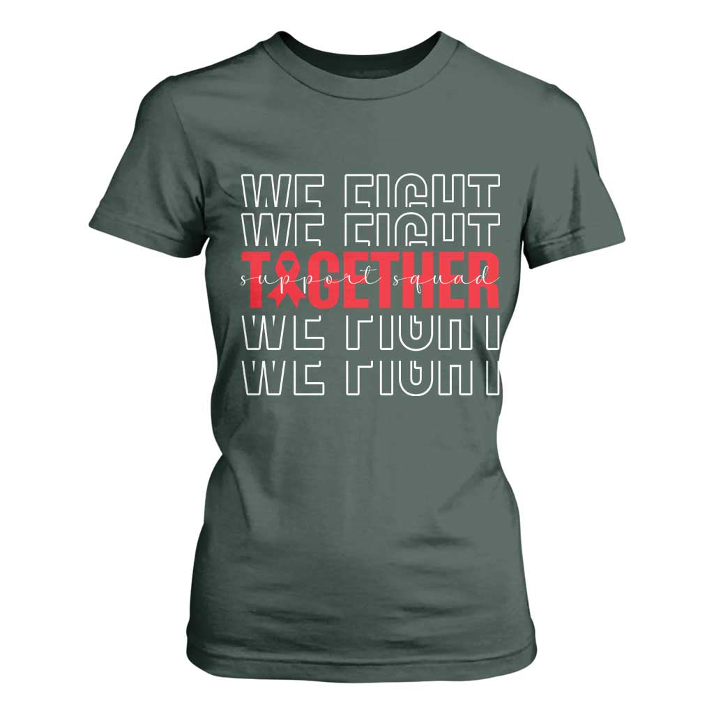 We Fight Together Support Squad HIV Support Gift T Shirt For Women