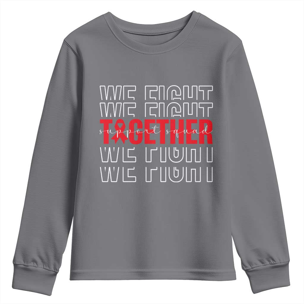 We Fight Together Support Squad HIV Support Gift Youth Sweatshirt
