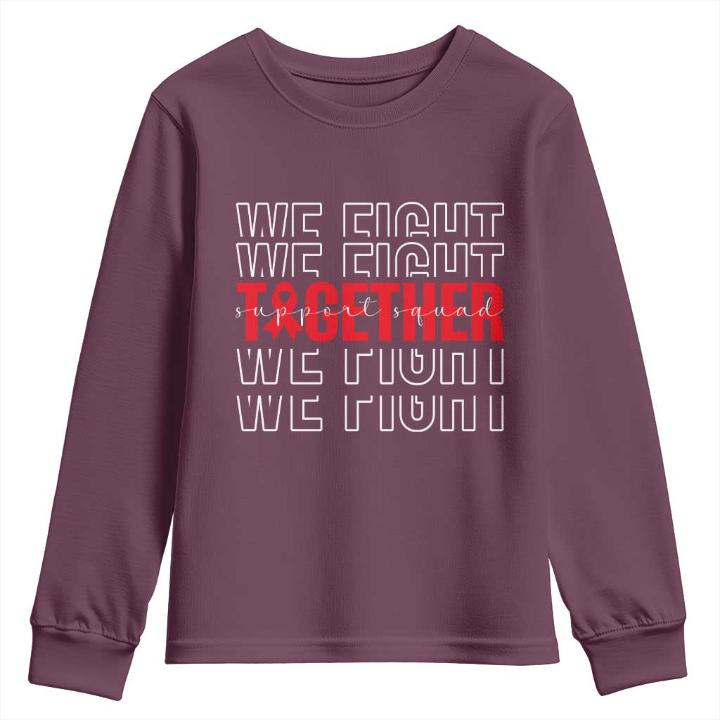 We Fight Together Support Squad HIV Support Gift Youth Sweatshirt