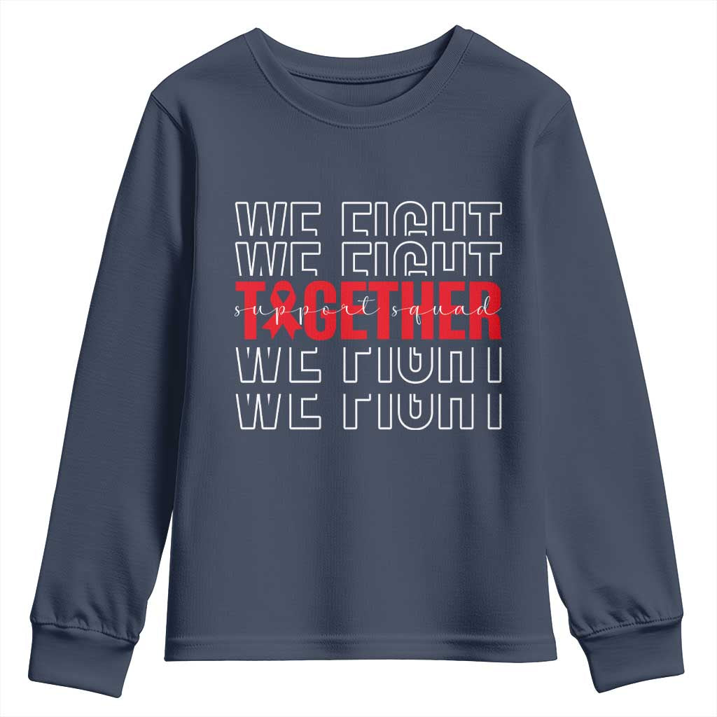 We Fight Together Support Squad HIV Support Gift Youth Sweatshirt
