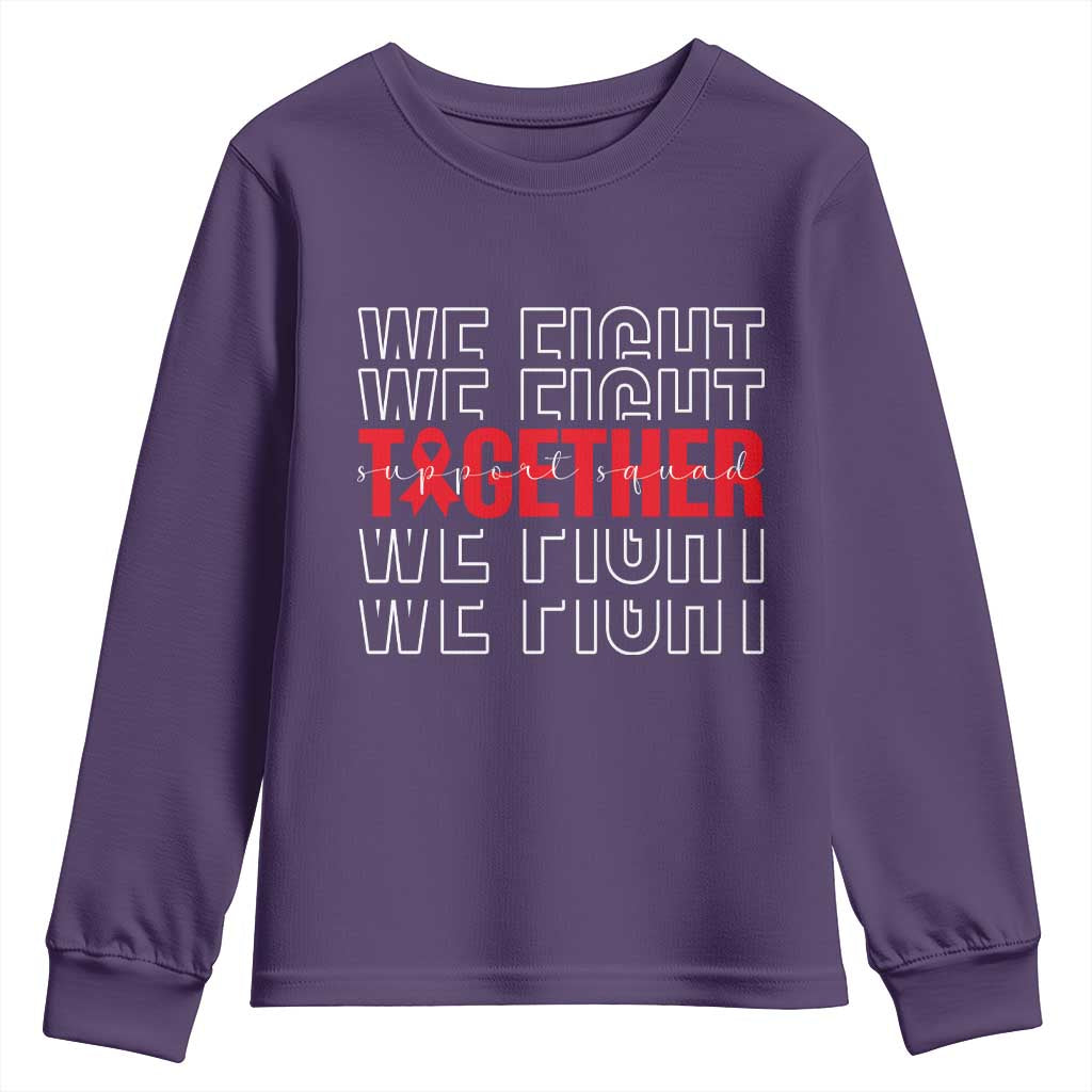 We Fight Together Support Squad HIV Support Gift Youth Sweatshirt