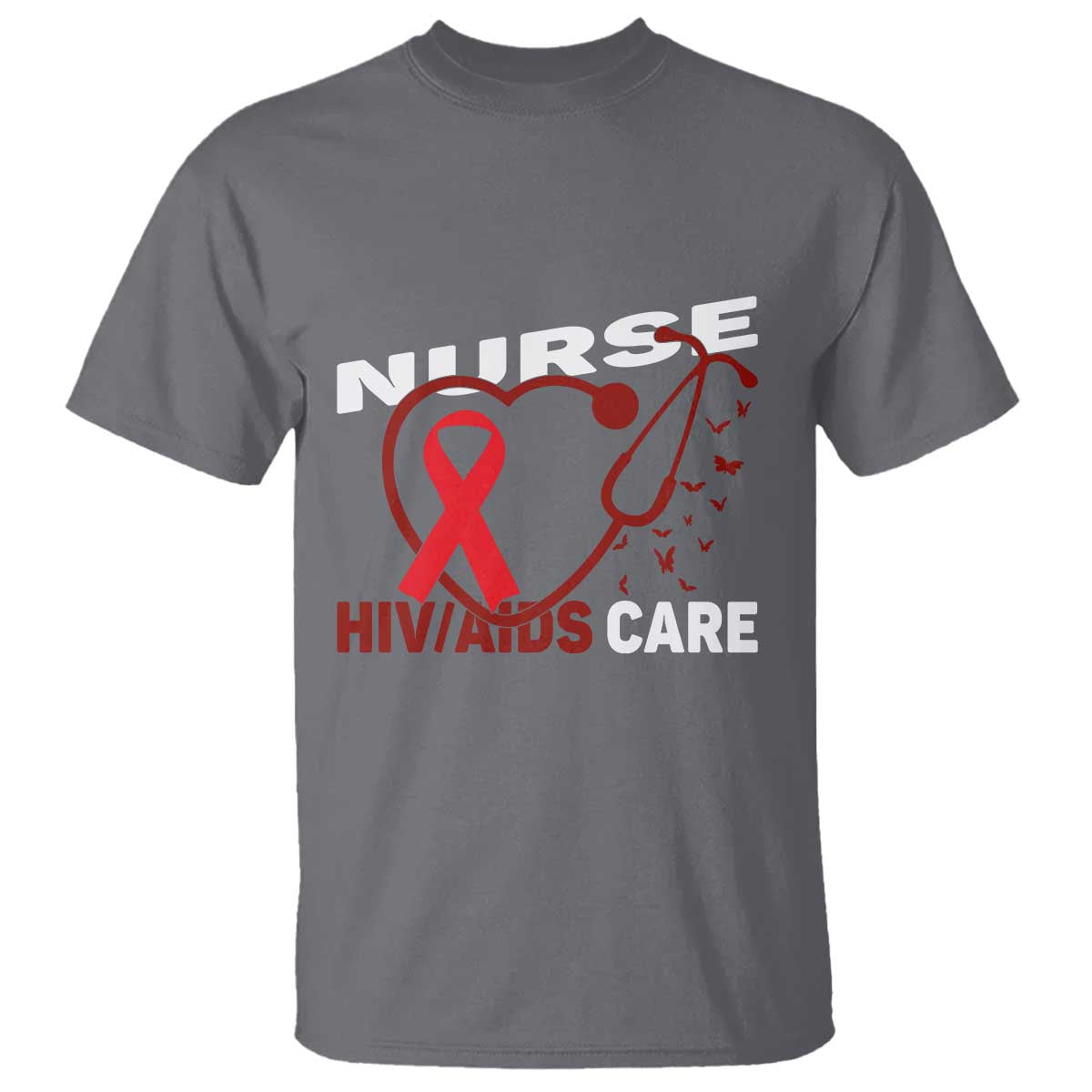 Healthcare Hero HIV AIDS Care Nurse Gift T Shirt