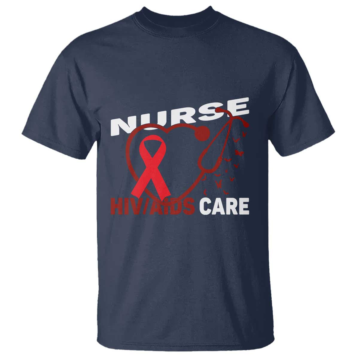 Healthcare Hero HIV AIDS Care Nurse Gift T Shirt