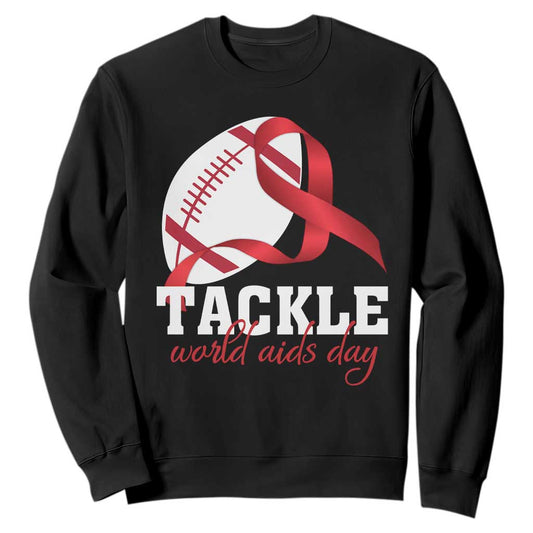 Tackle World AIDS Day Sweatshirt Red Ribbon Football Support Gift