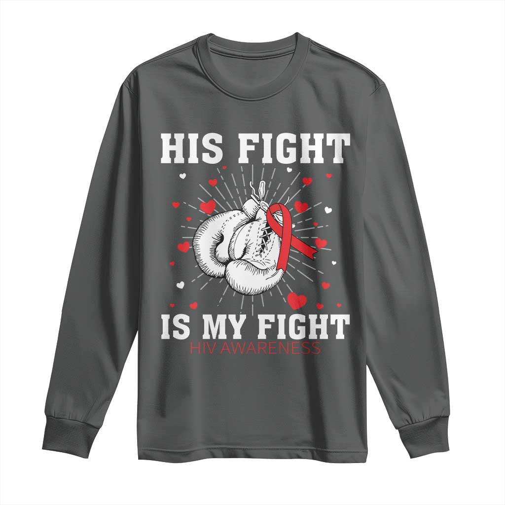 His Fight My Fight HIV Warrior Long Sleeve Shirt Red Ribbon Boxing Gift