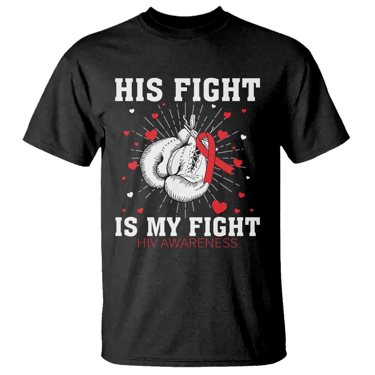 His Fight My Fight HIV Warrior T Shirt Red Ribbon Boxing Gift