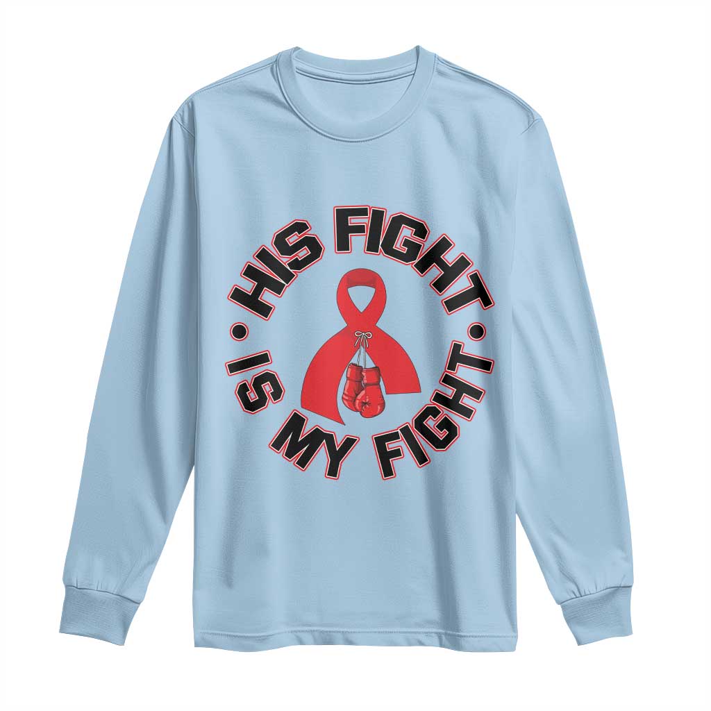 HIV Warrior His Fight My Fight Long Sleeve Shirt Red Ribbon Boxing Gift