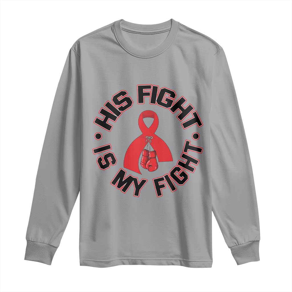 HIV Warrior His Fight My Fight Long Sleeve Shirt Red Ribbon Boxing Gift