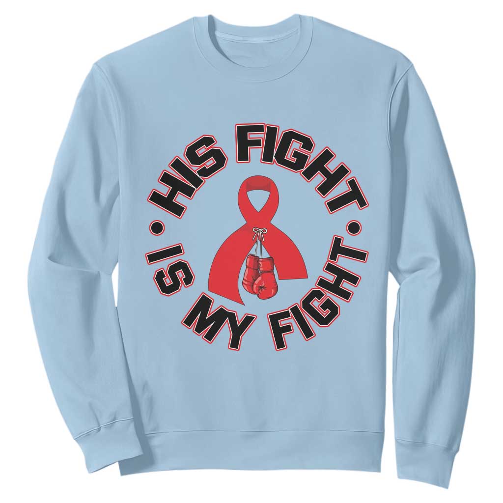HIV Warrior His Fight My Fight Sweatshirt Red Ribbon Boxing Gift