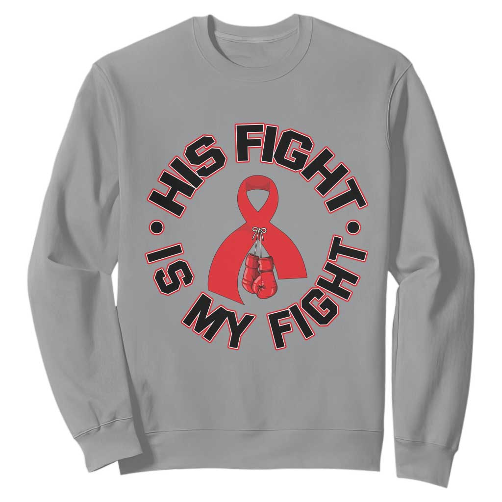HIV Warrior His Fight My Fight Sweatshirt Red Ribbon Boxing Gift