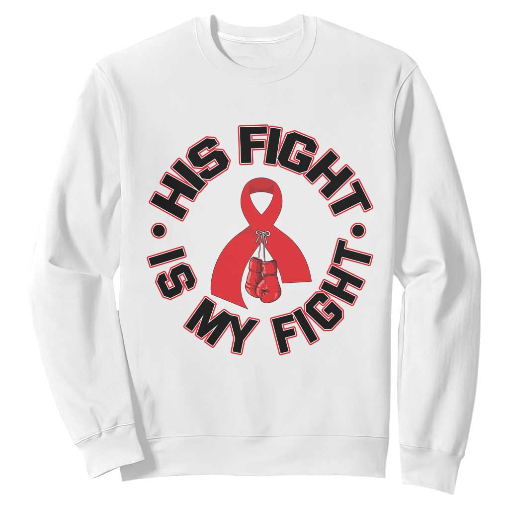 HIV Warrior His Fight My Fight Sweatshirt Red Ribbon Boxing Gift