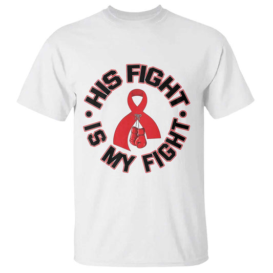 HIV Warrior His Fight My Fight T Shirt Red Ribbon Boxing Gift
