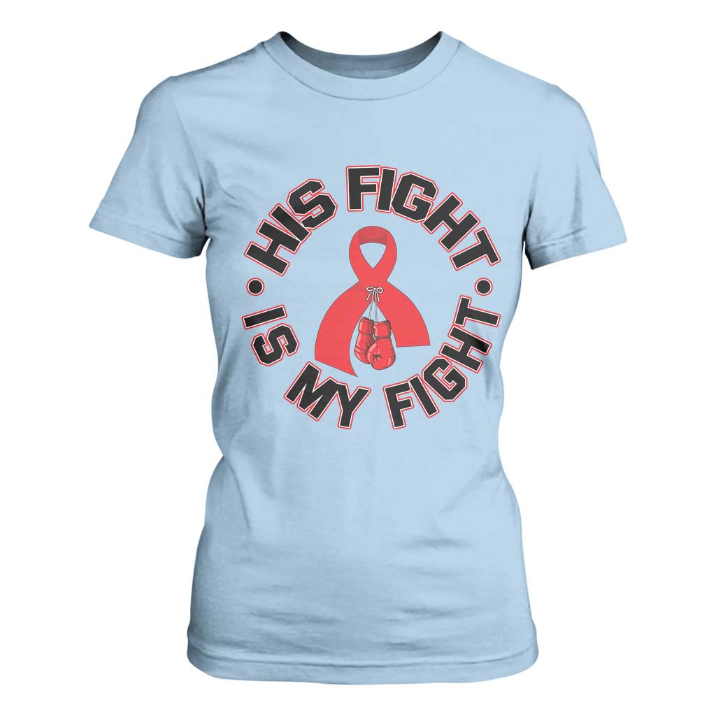 HIV Warrior His Fight My Fight T Shirt For Women Red Ribbon Boxing Gift
