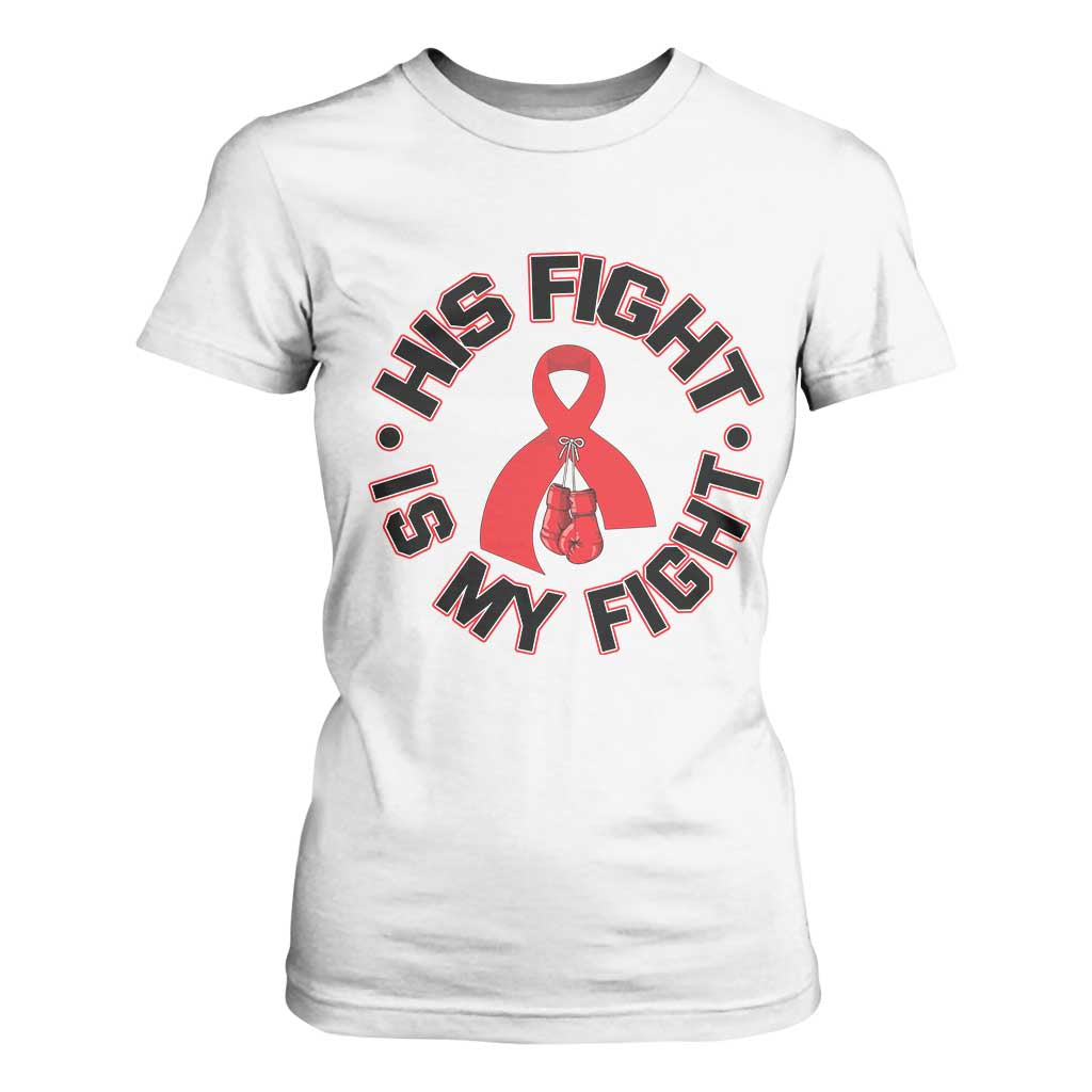 HIV Warrior His Fight My Fight T Shirt For Women Red Ribbon Boxing Gift