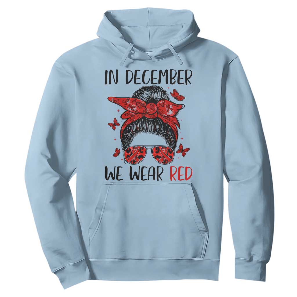 In December We Wear Red Hoodie HIV Support Empowered Woman Gift