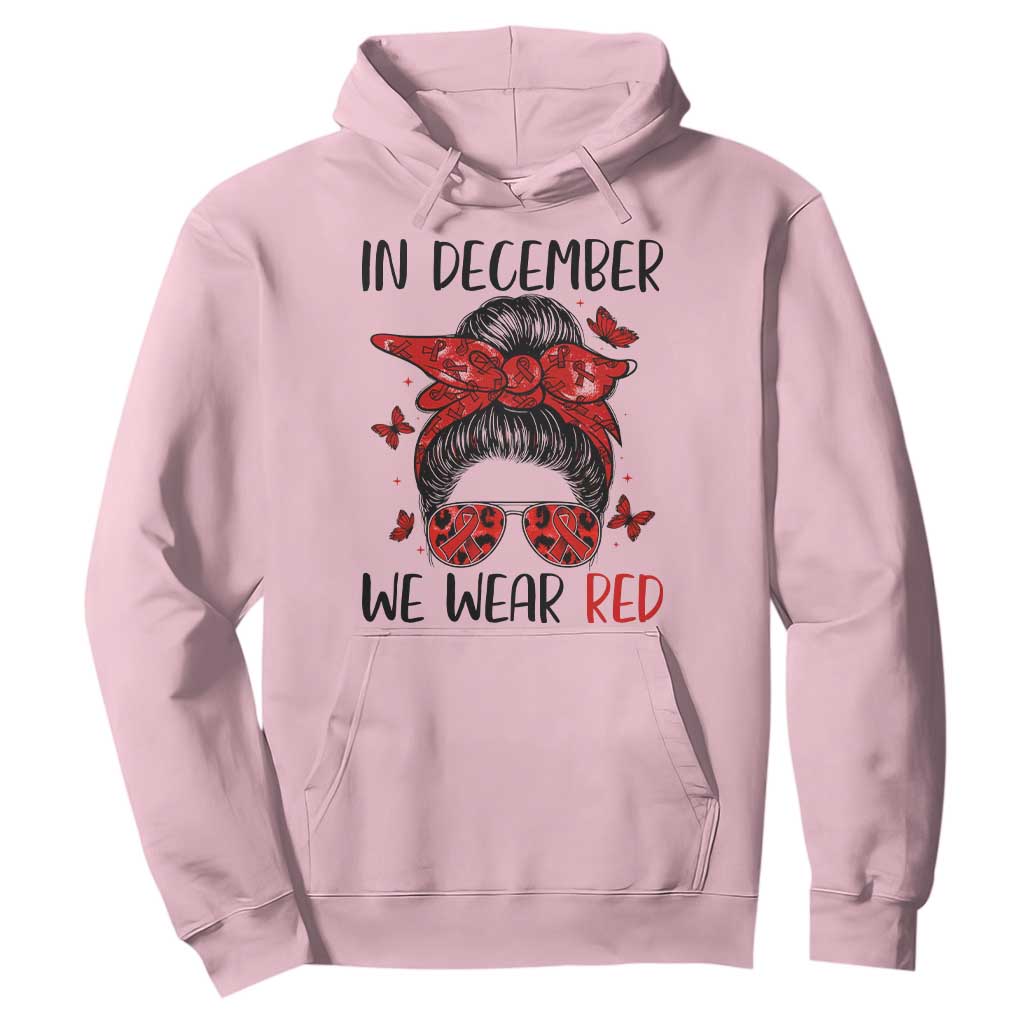 In December We Wear Red Hoodie HIV Support Empowered Woman Gift