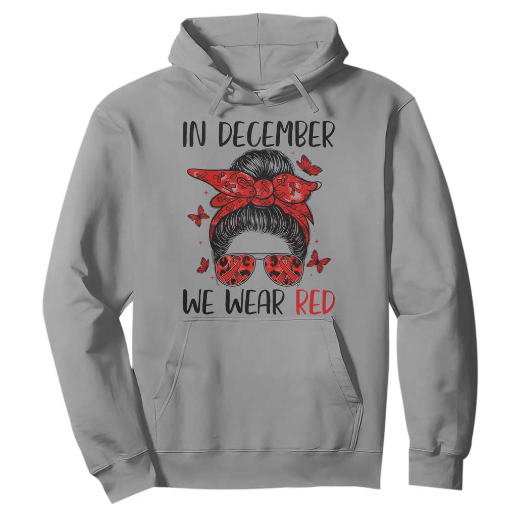 In December We Wear Red Hoodie HIV Support Empowered Woman Gift
