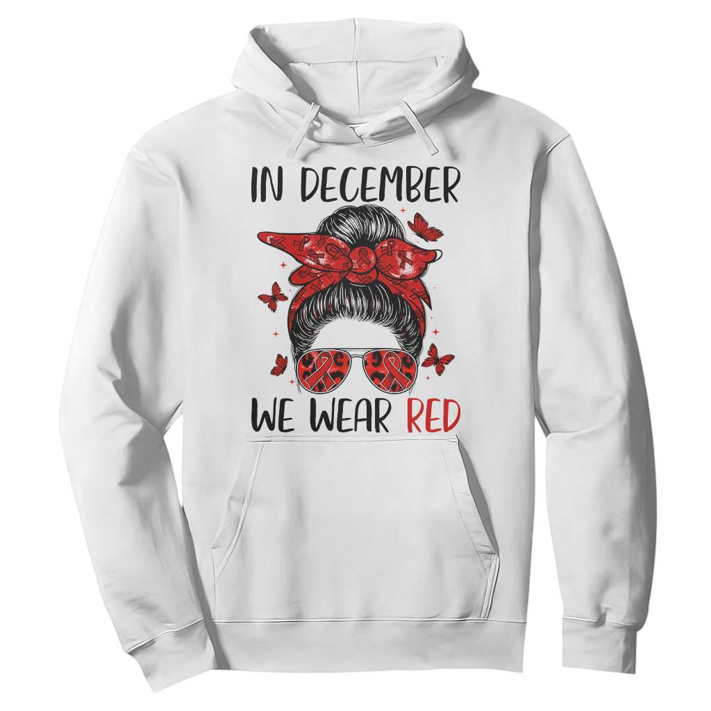 In December We Wear Red Hoodie HIV Support Empowered Woman Gift