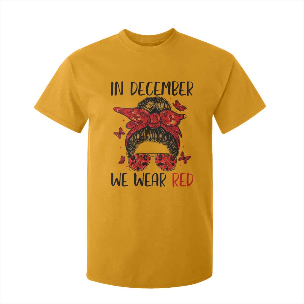 In December We Wear Red T Shirt For Kid HIV Support Empowered Woman Gift