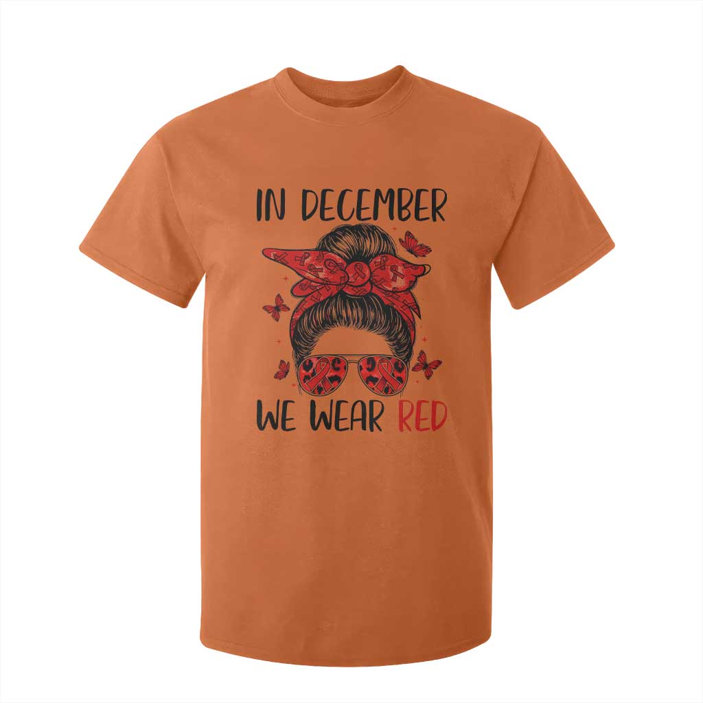 In December We Wear Red T Shirt For Kid HIV Support Empowered Woman Gift