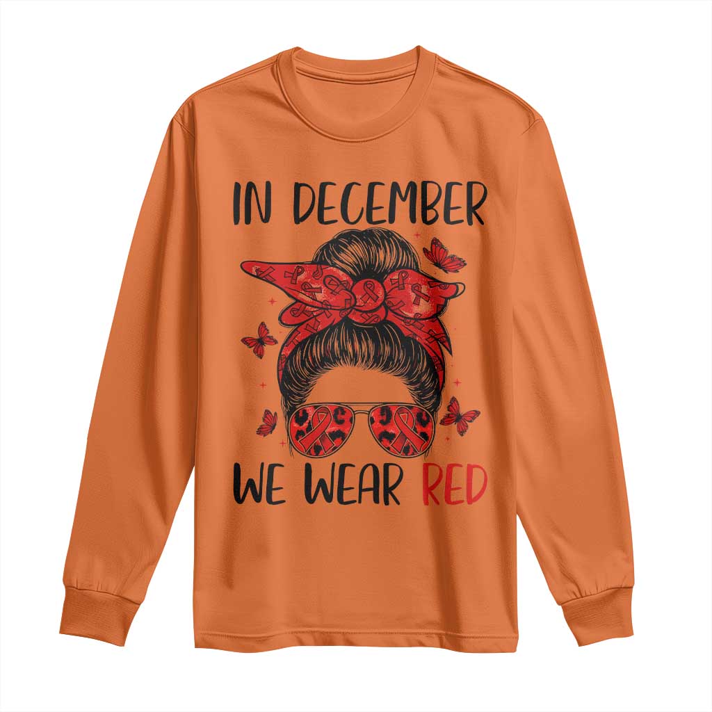 In December We Wear Red Long Sleeve Shirt HIV Support Empowered Woman Gift