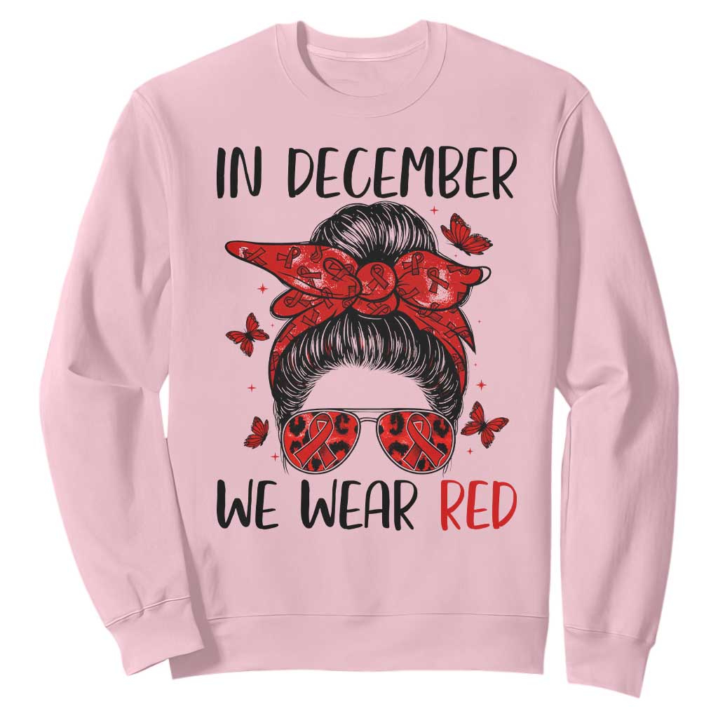 In December We Wear Red Sweatshirt HIV Support Empowered Woman Gift