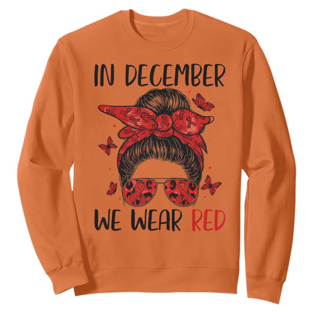 In December We Wear Red Sweatshirt HIV Support Empowered Woman Gift
