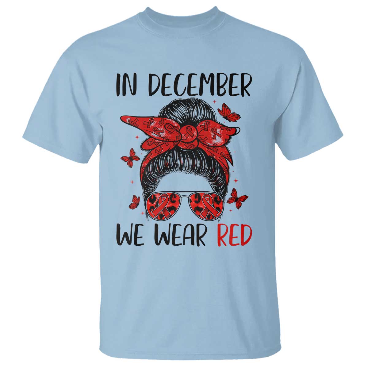 In December We Wear Red T Shirt HIV Support Empowered Woman Gift
