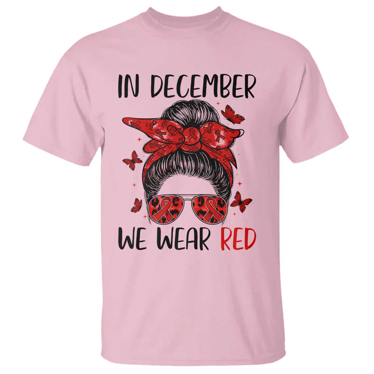 In December We Wear Red T Shirt HIV Support Empowered Woman Gift