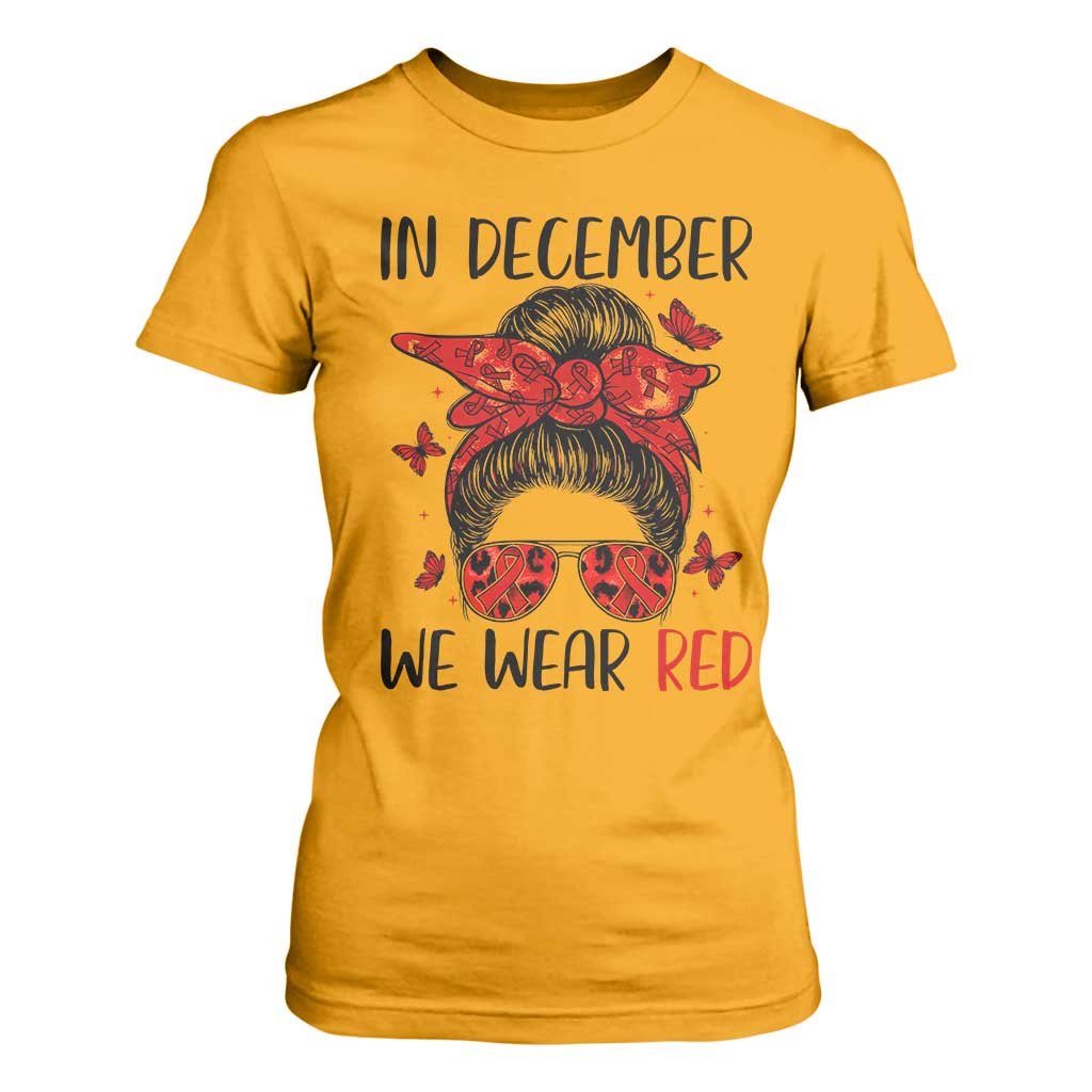 In December We Wear Red T Shirt For Women HIV Support Empowered Woman Gift