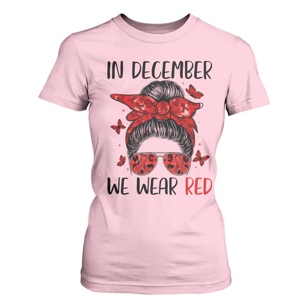 In December We Wear Red T Shirt For Women HIV Support Empowered Woman Gift