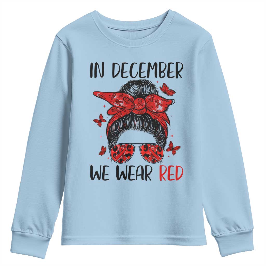 In December We Wear Red Youth Sweatshirt HIV Support Empowered Woman Gift