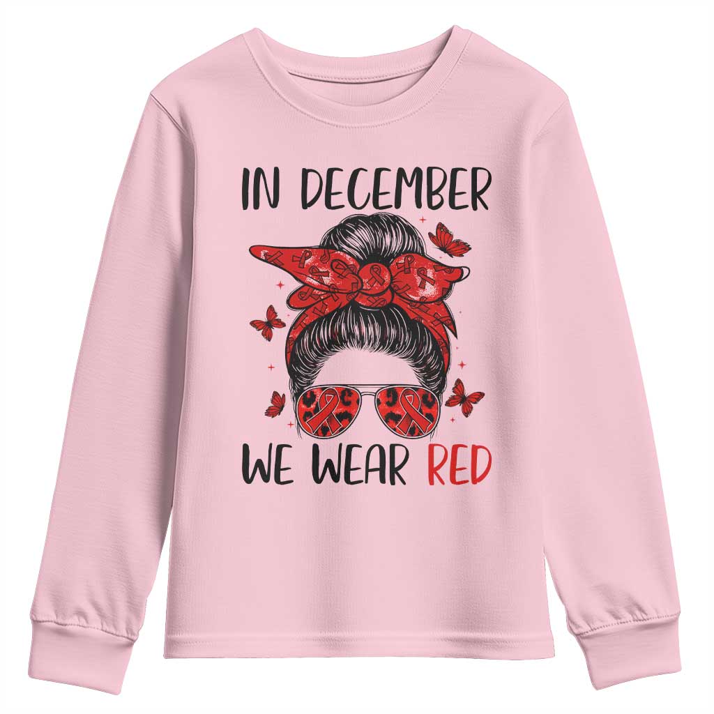 In December We Wear Red Youth Sweatshirt HIV Support Empowered Woman Gift