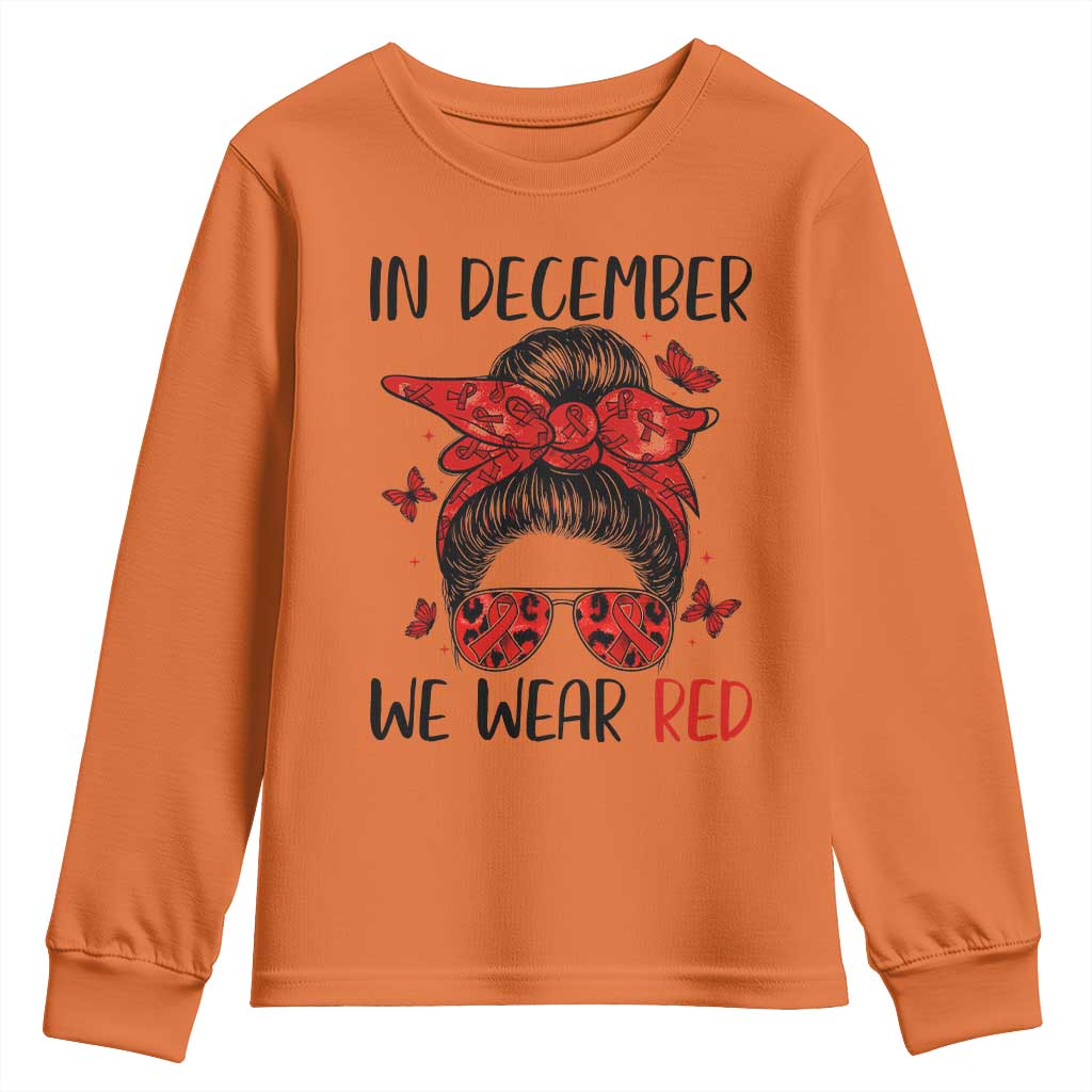In December We Wear Red Youth Sweatshirt HIV Support Empowered Woman Gift