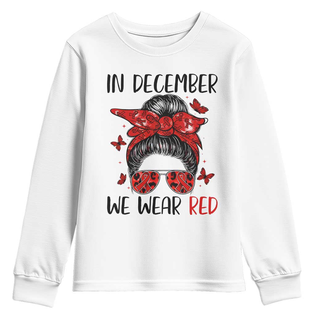 In December We Wear Red Youth Sweatshirt HIV Support Empowered Woman Gift