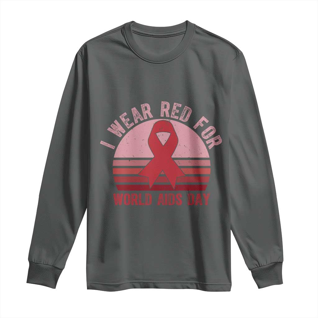 I Wear Red For World Aids Day Long Sleeve Shirt HIV Support Gift
