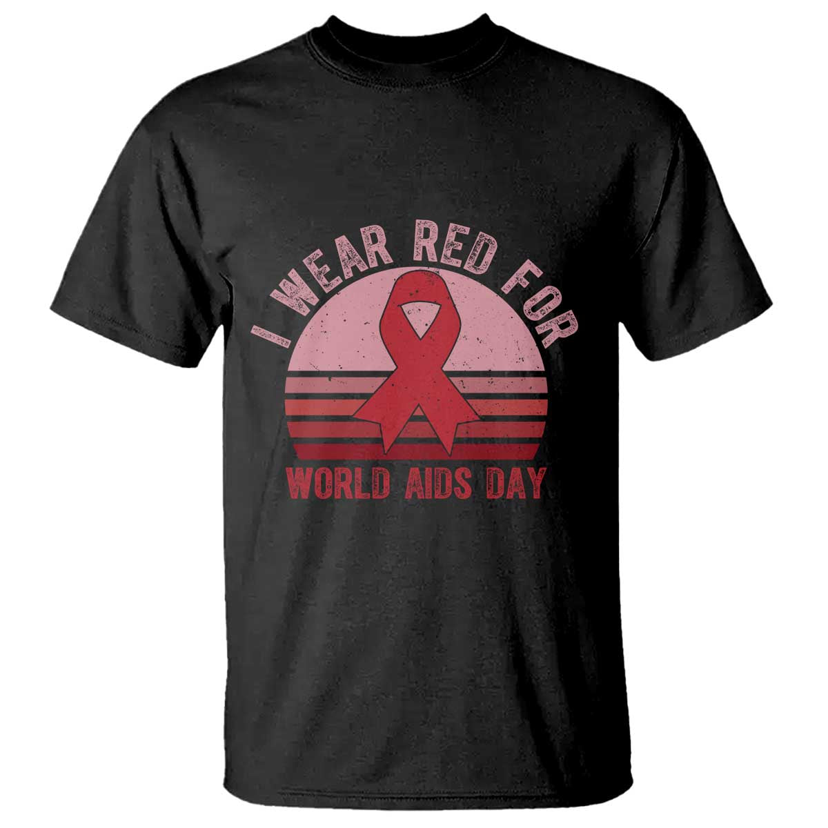 I Wear Red For World Aids Day T Shirt HIV Support Gift