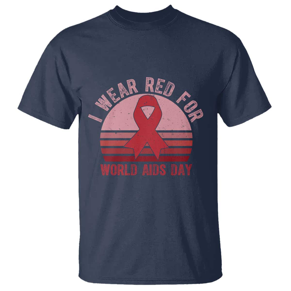 I Wear Red For World Aids Day T Shirt HIV Support Gift