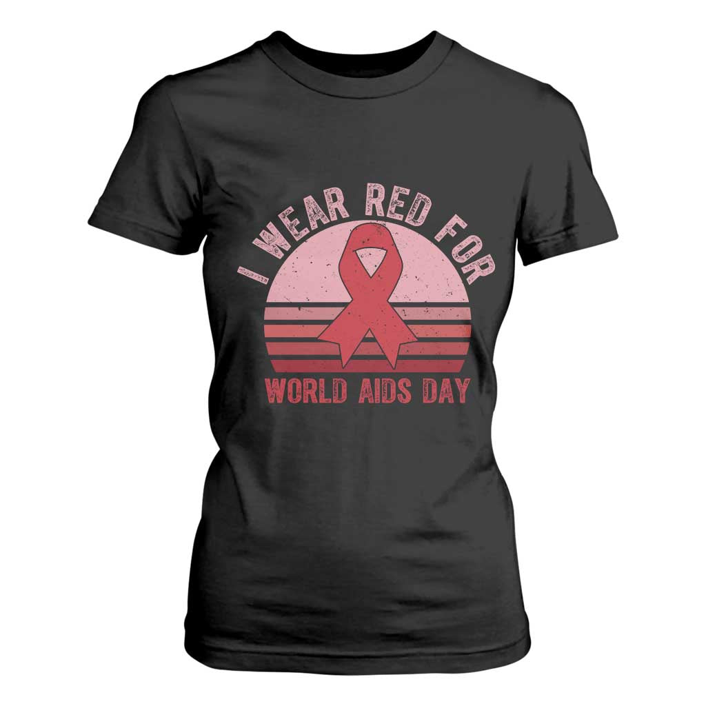 I Wear Red For World Aids Day T Shirt For Women HIV Support Gift