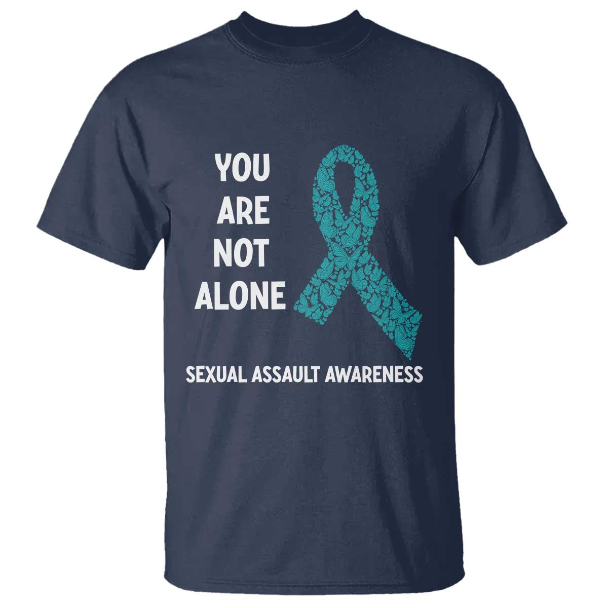 Sexual Assault Prevention Support T Shirt You Are Not Alone