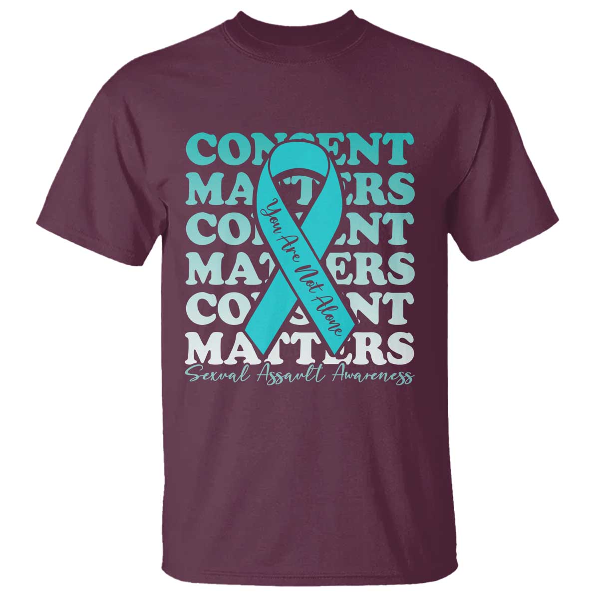 Sexual Assault Prevention Support T Shirt Teal Ribbon Consent Matters You Are Not Alone