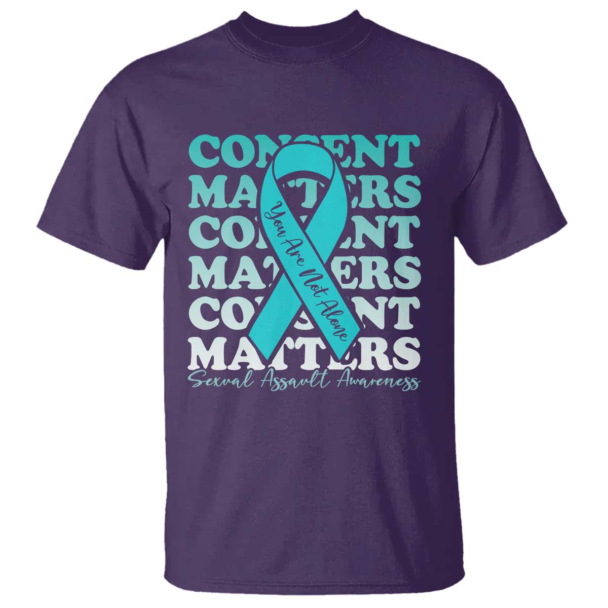 Sexual Assault Prevention Support T Shirt Teal Ribbon Consent Matters You Are Not Alone